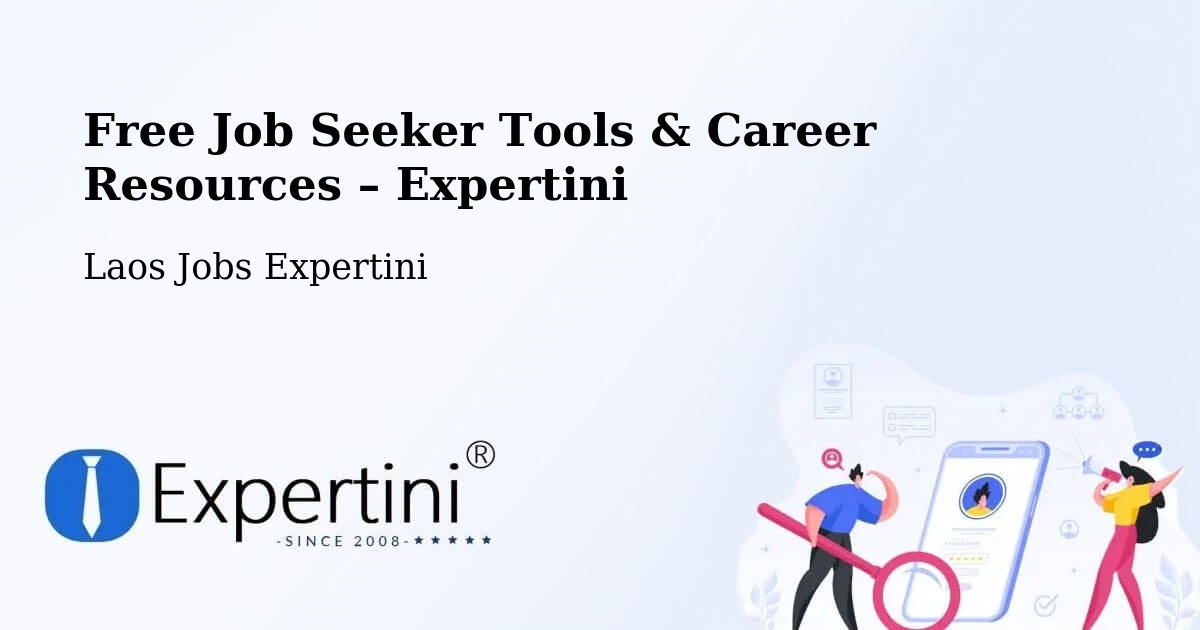 Free Job Seeker Tools & Career Resources – Xam Nua - Xam Nua, Laos Jobs Expertini