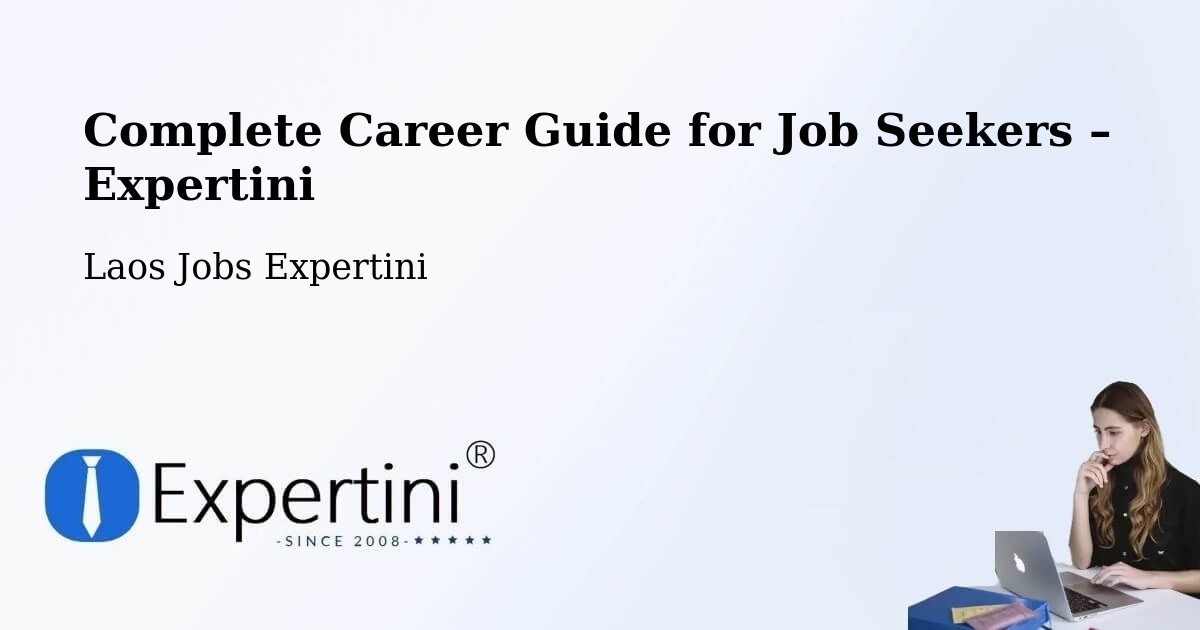 Career Guide for Job Seekers – Xam Nua - Xam Nua, Laos Jobs Expertini