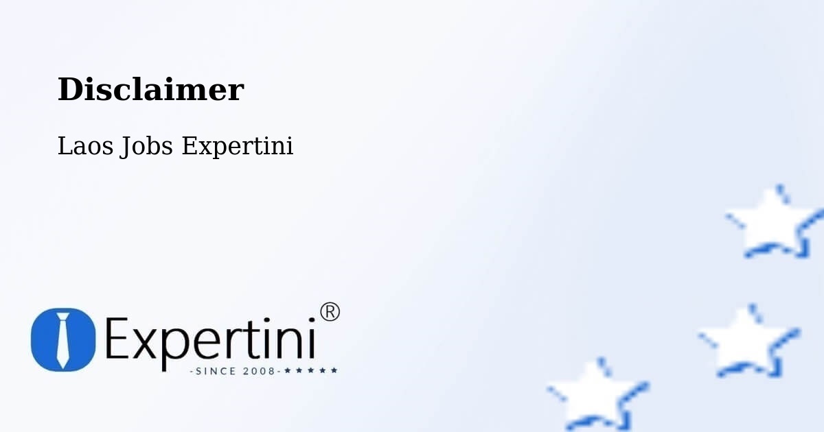 Disclaimer – Xam Nua - Laos Jobs Expertini