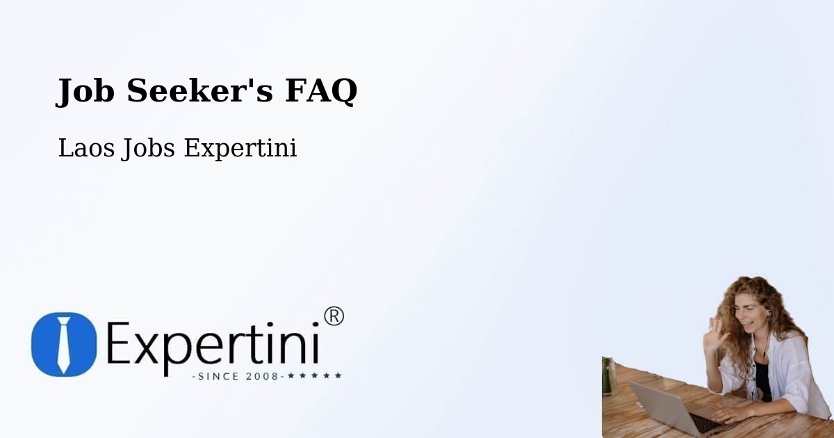 Job Seeker FAQ – Xam Nua - Laos Jobs Expertini